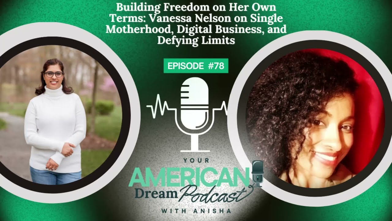 Vanessa Nelson on Single Motherhood, Digital Business, and Defying Limits