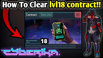 How To Clear  lvl 18 Contract | Cyberika: Action Cyberpunk RPG "beginners guide" #26