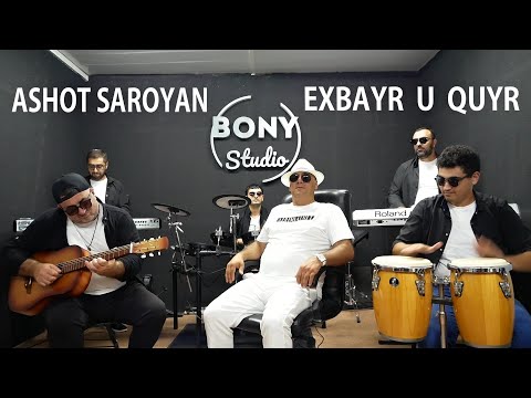 Ashot Saroyan - Exbayr u Quyr (2022)