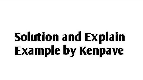 Solution and Explain Example by Kenpave.
