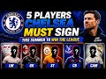 🚨 5 Players Chelsea MUST Sign This Summer To Win The League 👀💙