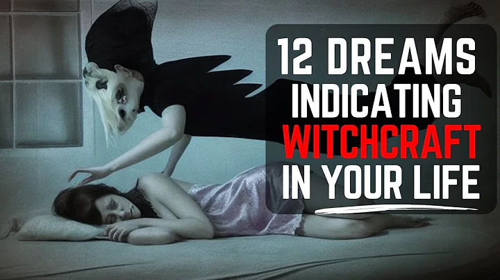 12 DREAMS Indicating Witchcraft Activities In Your Life || Gracely Inspired - DayDayNews