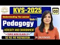 KVS 2025 || KVS pedagogy Unit-1 CLASS-3 UNDERSTANDING THE LEARNER || KVS Vacancy-2025 #kvs2025 #kvs