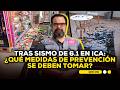 🚨 Tras sismo de 6.1 en Ica: ¿Qué medidas de prevención se deben tomar?