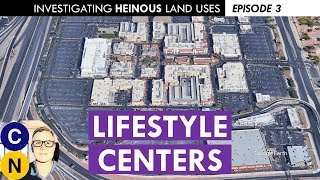 What Makes Lifestyle Centers Bad for Cities: Investigating Heinous Land Uses, Episode 3