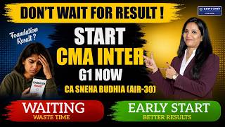 CMA Foundation result ka wait mat karo | Start CMA Inter Group 1 by CA Sneha Budhia