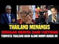 Thailand Menangis Dengar Berita Dari Vietnam!! Ternyata Thailand Akan Alami Mimpi Buruk Ini !!