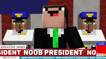 NOOB NEW MINECRAFT PRESIDENT! NOOB vs PRO in Minecraft Animation!