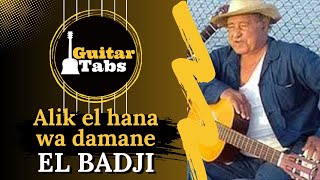 Video thumbnail of "Alik El Hana Wa Damane - Mohamed El Badji / Tablature Guitare"