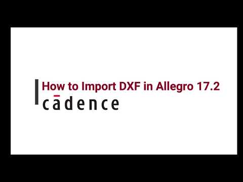 How to Import DXF in Allegro 17 2 without error