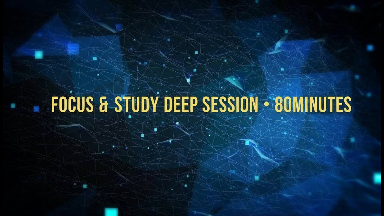 Focus and Study - Deep Session 80 Minutes - YouTube