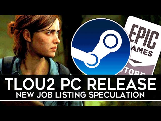 The Last of Us 2 is Coming to PC, According to Naughty Dog Job Listing!?  (TLOU2 Speculation) 