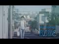 the Indigo - BLUE(【秋田汐梨 × 池田匡志 主演】ドラマ「share」オリジナルMV)