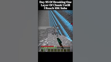 Day 95 of breaking One Layer Of Chunk Until I Reach 10K Subs (Chunk 2) #minecraft