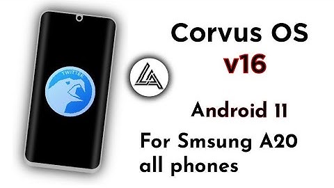 Corvus os v16 custom rom for samsung A10, a20, a20e, a30, all phones