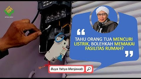 Tahu Orang Tua Mencuri Listrik, Bolehkah Memakai Fasilitas Rumah ? - Buya Yahya Menjawab