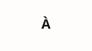 How to pronounce À