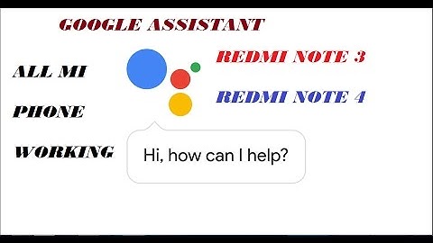 Google Assistant in Redmi Note 3 & Redmi Note 4
