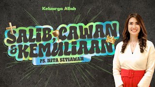 Salib, Cawan, dan Kemuliaan - Ps Nita Setiawan