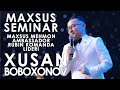 🌟 MAXSUS SEMINAR – HAYOTINGIZNI O‘ZGARTIRADIGAN KUN! 🌟🎤 Maxsus mehmon – XUSAN BOBOXONOV!