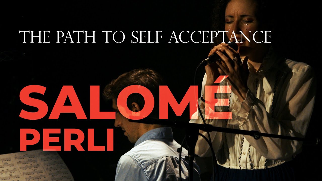 Salomé Perli - Les Chants de l'Âme - The Path To Self Acceptance