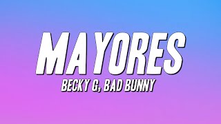 Becky G, Bad Bunny - Mayores (Letra)