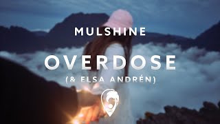 Mulshine & Elsa Andrén - Overdose