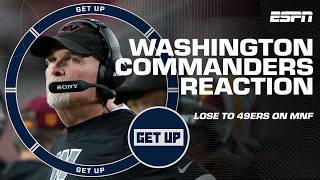 SOUNDING OFF on the Commanders' MNF loss to 49ers ➡️ TERRIBLE LOOK! NO EXCUSE! OVERWHELMED! | Get Up