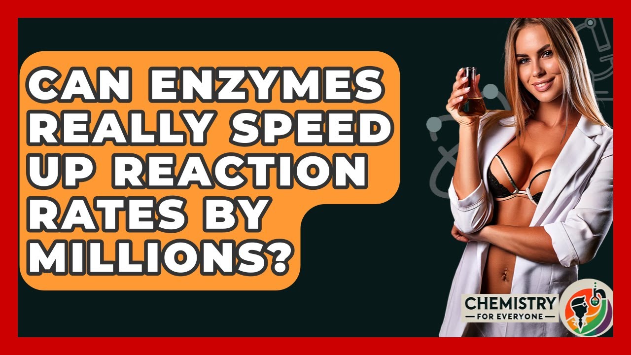 Can Enzymes Really Speed Up Reaction Rates By Millions? - Chemistry For Everyone