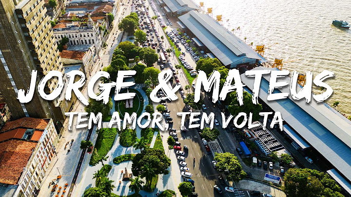 Jorge & Mateus - Tem Amor, Tem Volta (Letra/Lyrics)