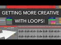 How to make your loops more interesting