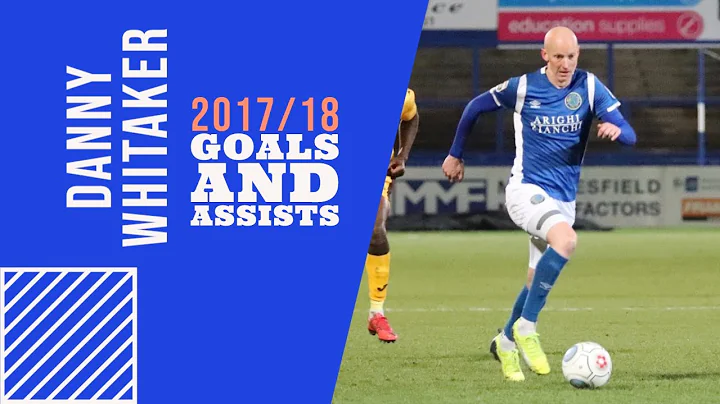 Danny Whitaker - 17/18 All Goals and Assists
