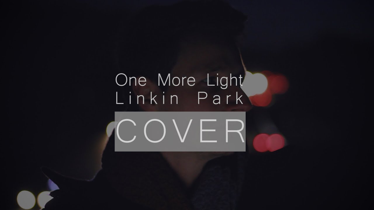Linkin Park One More Light Lyrics Deutsch One More Light Lyrics Cover - Linkin Park - Damiano Maiolini - Deutsche