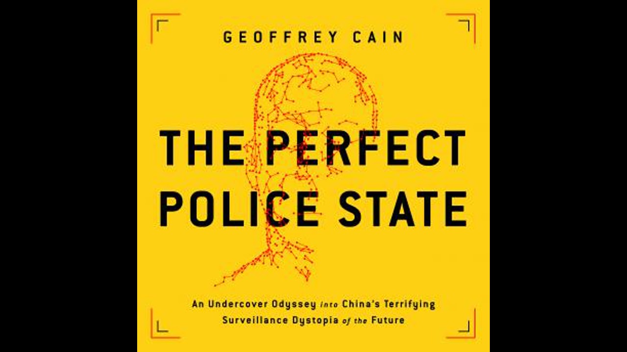 Perfect Police State: An Undercover Odyssey into China's Terrifying Surveillance Dystopia of the