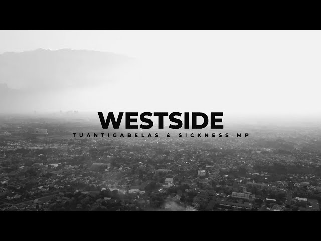 Tuantigabelas, SicknessMP ft Mary Su - Westside (Official Music Video) class=