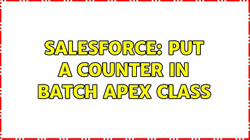 Salesforce: Put a counter in batch apex class