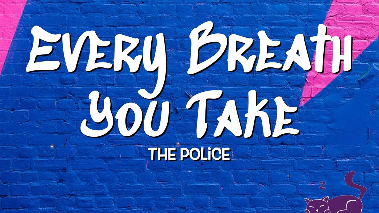 Every Breath You Take - The Police (Lyrics) Every Breath You Take - The Police (Lyrics)