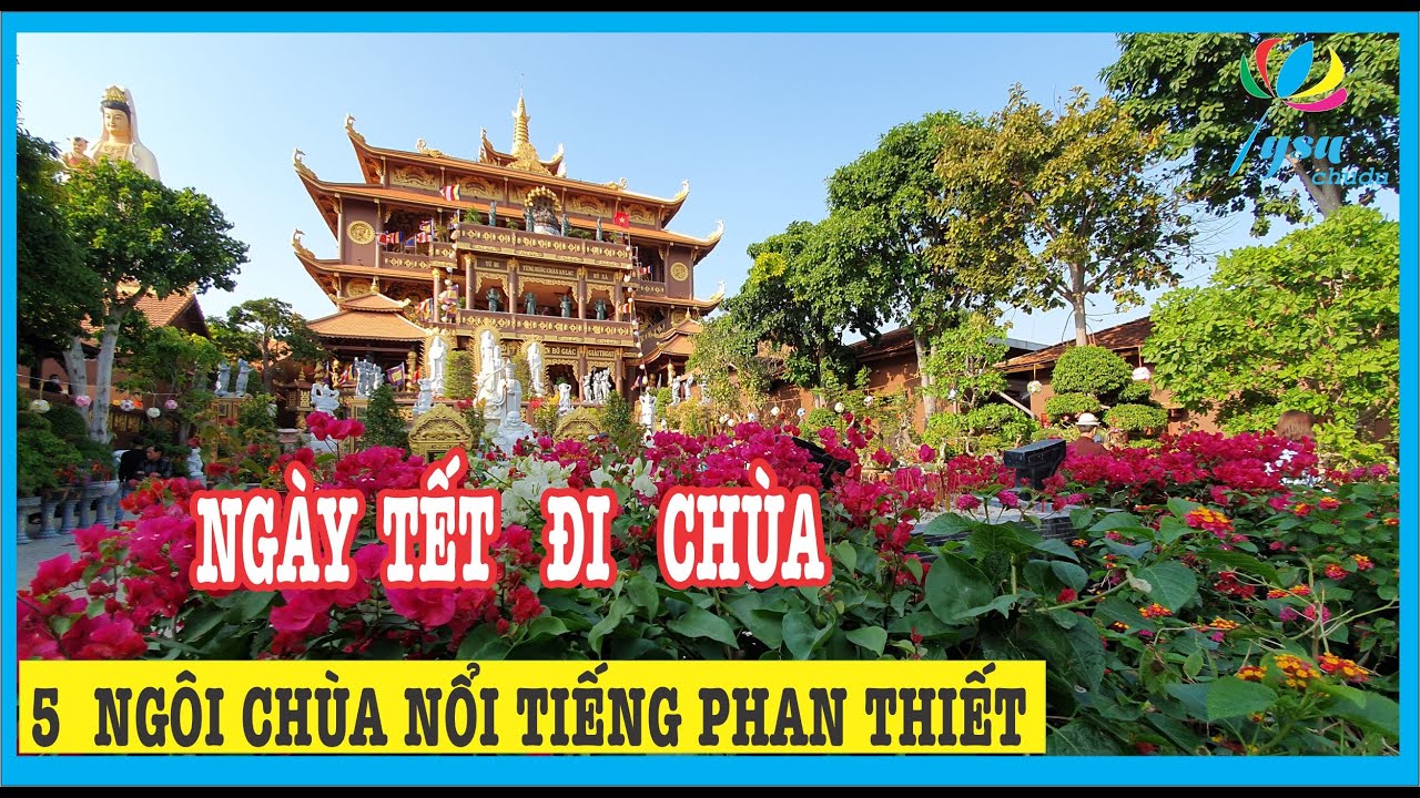 chùa ông phan thiết Update New Đi Chùa Ngày Tết Đi Lễ Chùa Ông, Chùa Bà, Chùa Phật Học Phan Thiết