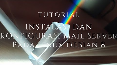 Tutorial Instalasi dan Konfigurasi Mail Server Pada Linux Debian 8