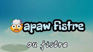 APAW FISTRE  (LYRICS BY XTRAD LYRICS)