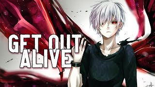 Nightcore ↣ Get Out Alive