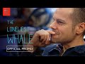 THE LONELIEST WHALE | :30 Cutdown - In Theaters and On Demand. | Bleecker Street