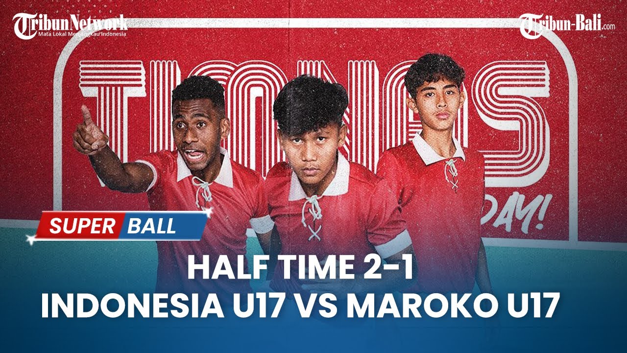 LIVE HALF TIME Indonesia U17 Vs Maroko U17 Gol Tendangan Gledek live-half-time-indonesia-u17-vs-maroko-u17-gol-tendangan-gledek