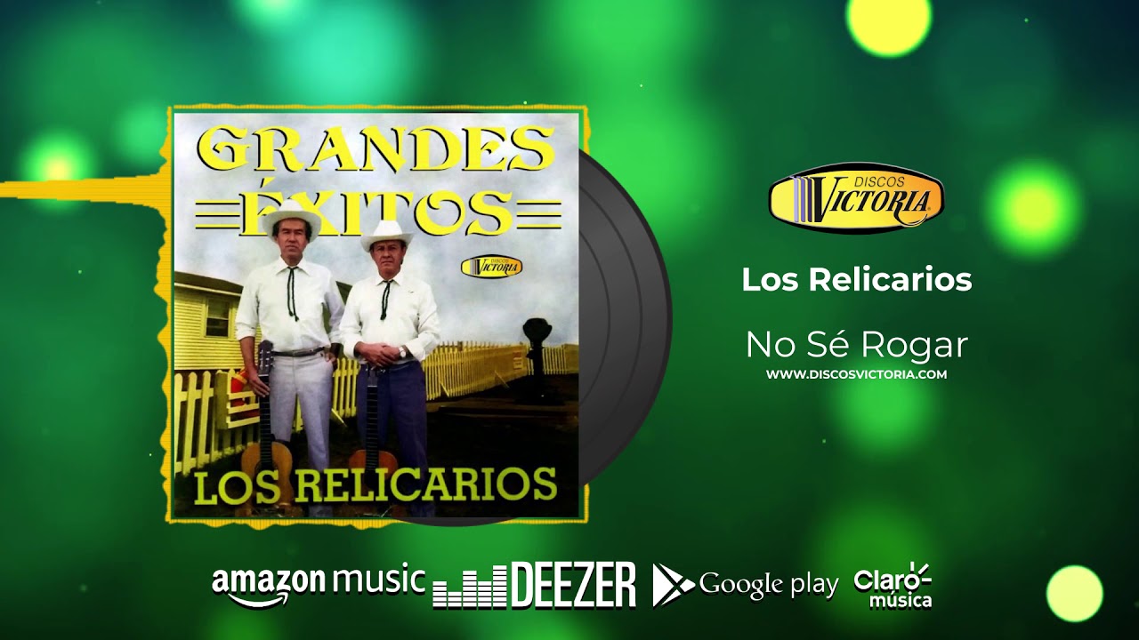 Los Relicarios - No Sé Rogar
