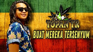 Topan Tr - Buat Mereka Tersenyum Official Music Video