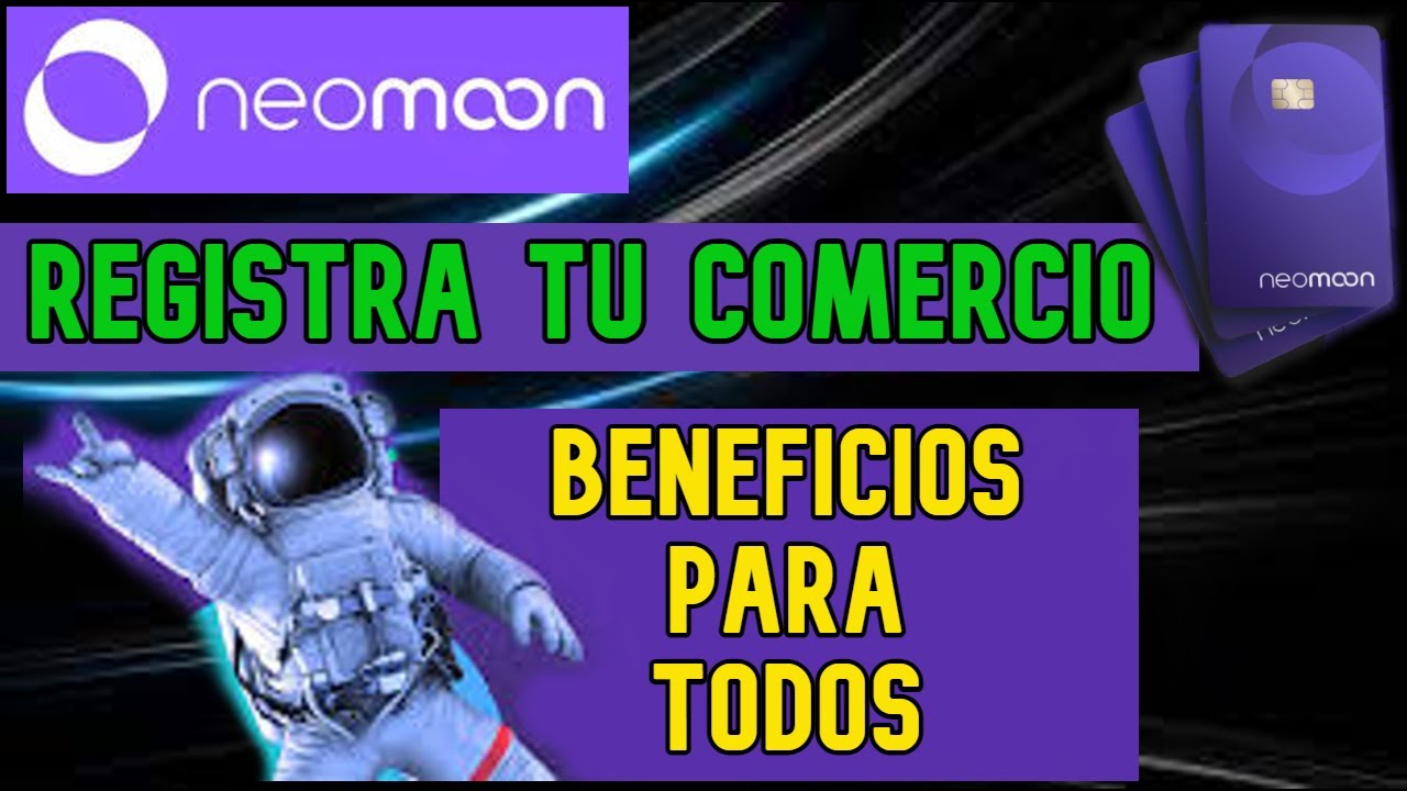 [NEOMOON] Registra tu Comercio y obtengamos beneficios,TODOS! - YouTube