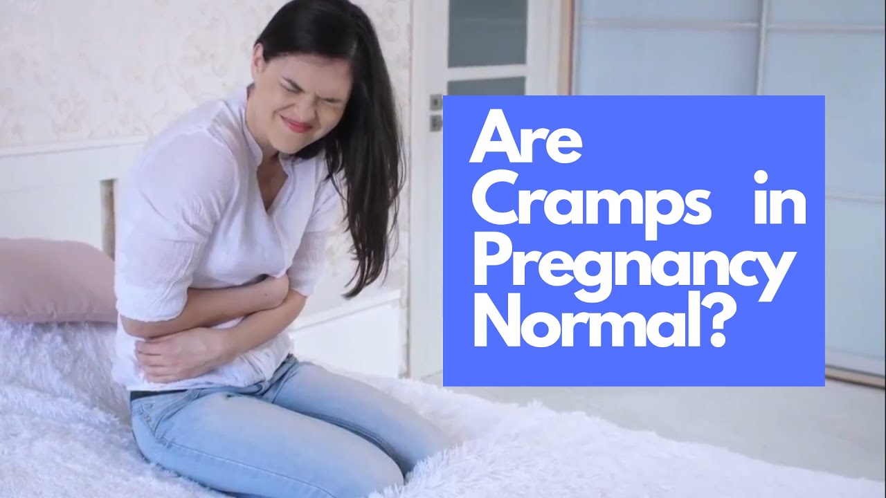 Are Cramps In Pregnancy Normal Youtube