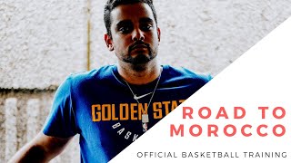 OFFICIAL BASKETBALL WORKOUT - Road To Morocco