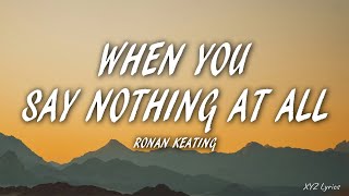 Ronan Keating - When You Say Nothing At All (Lyrics)