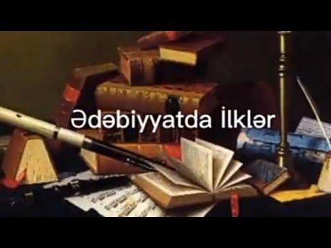 Ədəbiyyatımızda İlklər #maraqlı #faktlar #Ədəbiyyat #İlklər